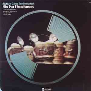 Six Fat Dutchmen - Sixteen Great Performances download flac