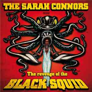 The Sarah Connors - The Revenge Of The Black Squid download flac