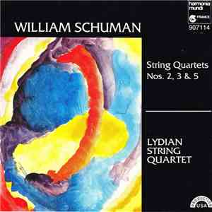 William Schuman / Lydian String Quartet - String Quartets No. 2,3 &.5 FLAC album