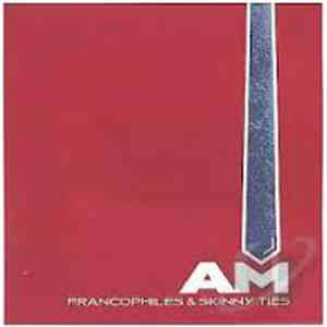 AM - Francophiles & Skinny Ties download flac
