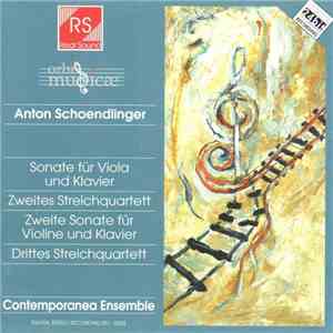 Anton Schoendlinger, Contemporanea Ensemble - Sonate Für Viola Und Klavier . Zweites Streichquartett . Zweite Sonate Für Violine Und Klavier . Drittes Streichquartett download flac