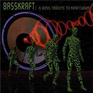 Basskraft - A Bass Tribute To Kraftwerk download flac