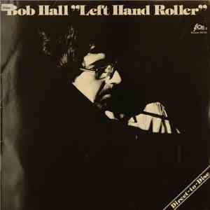 Bob Hall  - Left Hand Roller download flac