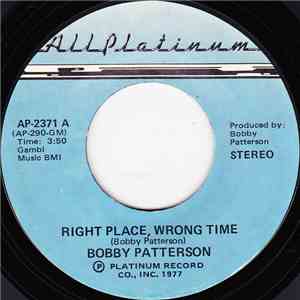 Bobby Patterson - Right Place, Wrong Time / I Got A Suspicion download flac