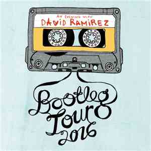David Ramirez  - Bootleg Tour 2016 download flac