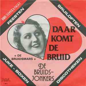 De Bruidsjonkers - Daar Komt De Bruid download flac
