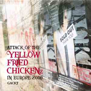 Gackt - Attack Of The Yellow Fried Chickenz In Europe 2010 download flac