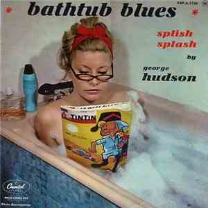 George Hudson - Bathtub Blues download flac