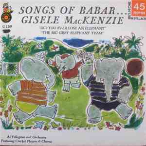 Gisele MacKenzie, Al Pellegrini & Orchestra, Cricket Payers & Chorus - Songs Of Babar... download flac