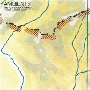 Harold Budd / Brian Eno - Ambient 2 The Plateaux Of Mirror download flac