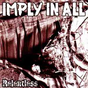 Imply In All - Relentless download flac
