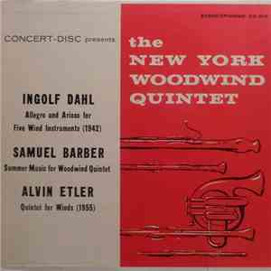 Ingolf Dahl, Samuel Barber, Alvin Etler - New York Woodwind Quintet - Allegro And Arioso For Five Wind Instruments / Summer Music For Woodwind Quintet / Quintet For Winds download flac