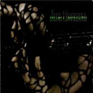 Jeff Hughell - Chaos Labyrinth download flac
