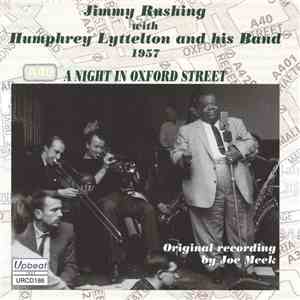 Jimmy Rushing, Humphrey Lyttelton And His Band - A Night In Oxford Street download flac