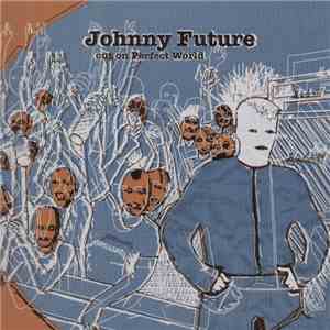 Johnny Future - Volume 5: Out On Perfect World download flac