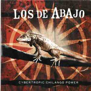 Los De Abajo - Cybertropic Chilango Power download flac