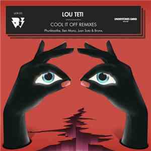 Lou Teti - Cool It Off Remixes download flac