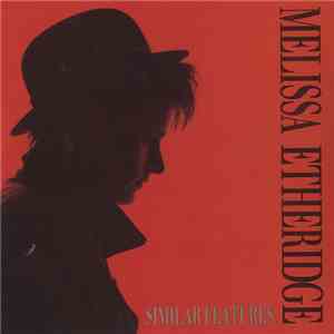 Melissa Etheridge - Similar Features download flac