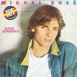 Miguel Bosé - Super, Superman download flac