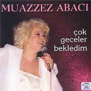 Muazzez Abacı - Çok Geceler Bekledim download flac