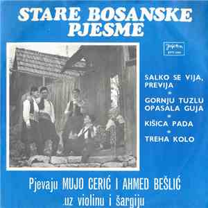 Mujo Cerić I Ahmed Bešlić - Stare Bosanske Pjesme download flac