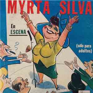 Myrta Silva - En Escena (Sólo Para Adultos): Canciones, Chistes, Cuentos Y... download flac