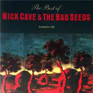 Nick Cave & The Bad Seeds - The Best of Nick Cave & The Bad Seeds Interview CD download flac