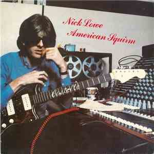Nick Lowe - American Squirm / What's So Funny, 'Bout (Peace, Love And Understanding) download flac