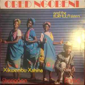 Obed Ngobeni ,And The The Kurhula Sisters - Xiwembu Xahina download flac