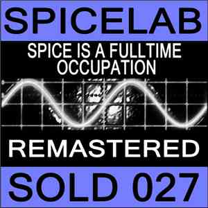 Spicelab - Spice Is A Fulltime Occupation download flac