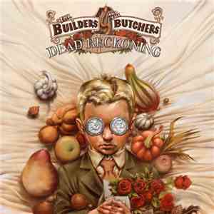 The Builders And The Butchers - Dead Reckoning download flac