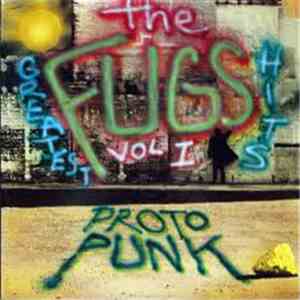 The Fugs - Greatest Hits Volume 1 Proto Punk download flac