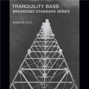 Tranquility Bass - Broadcast Standard Series download flac