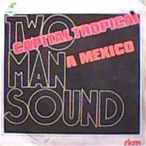 Two Man Sound - Capital Tropical / A Mexico download flac