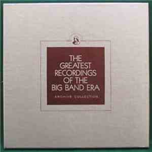 Various - The Greatest Recordings Of The Big Band Era download flac
