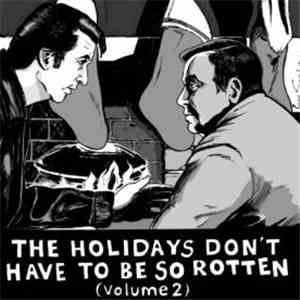 Various - The Holidays Don't Have To Be So Rotten (Volume 2) download flac