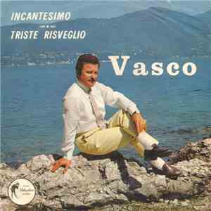 Vasco  E Orchestra Piubeni - Incantesimo / Triste Risveglio download flac