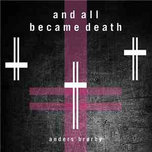Anders Brørby - And All Became Death download flac