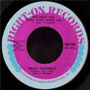Delia Gartrell - See What You Done, Done (Hymn #9) / Fight Fire, With Fire download flac