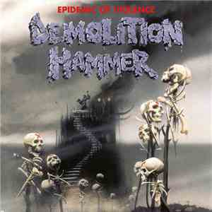 Demolition Hammer - Epidemic Of Violence download flac