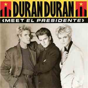Duran Duran - Meet El Presidente download flac