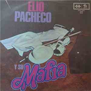 Elio Pacheco Y Su Mafia - Elio Pacheco Y Su Mafia download flac