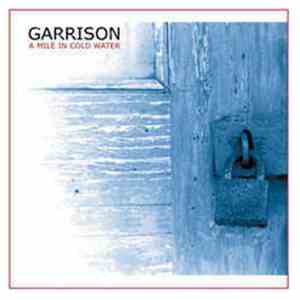 Garrison - A Mile In Cold Water download flac