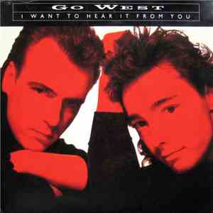 Go West - I Want To Hear It From You download flac