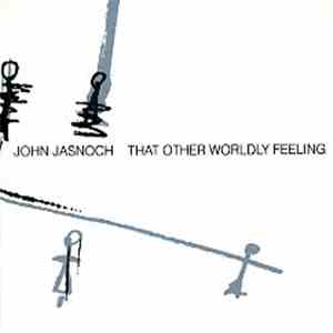John Jasnoch - That Other Worldly Feeling download flac