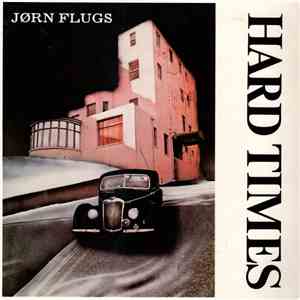 Jørn Flugs - Hard Times download flac