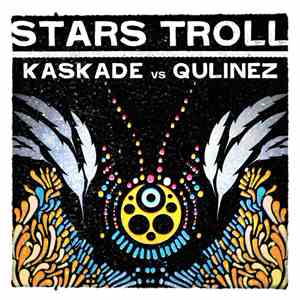 Kaskade vs Qulinez - Stars Troll download flac