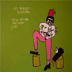Les Georges Leningrad - Deux Hot Dogs Moutarde Chou download flac