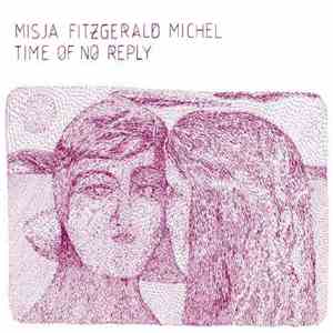 Misja Fitzgerald Michel - Time Of No Reply download flac
