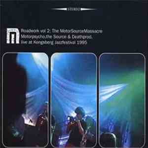 Motorpsycho, The Source  & Deathprod - Roadwork Vol. 2: The MotorSourceMassacre download flac